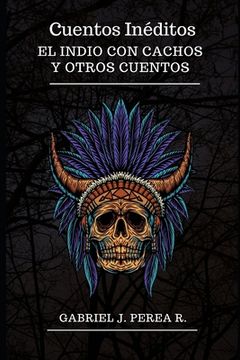 portada Cuentos Inéditos: El indio con cachos y otros cuentos inéditos