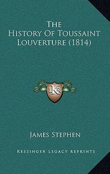 portada the history of toussaint louverture (1814) (en Inglés)