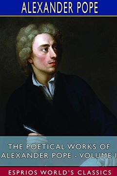 portada The Poetical Works of Alexander Pope - Volume i (Esprios Classics) (en Inglés)