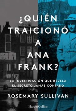 portada Quién Traicionó a ana Frank? La Investigación que Revela el Secreto Jamás Contado. (in Spanish)