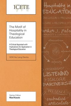 portada The Motif of Hospitality in Theological Education: A Critical Appraisal with Implications for Application in Theological Education (en Inglés)