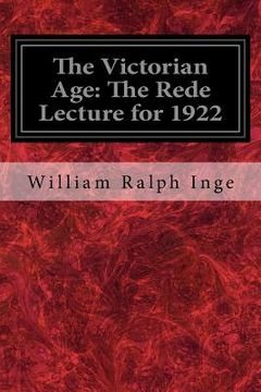 portada The Victorian Age: The Rede Lecture for 1922 (in English)