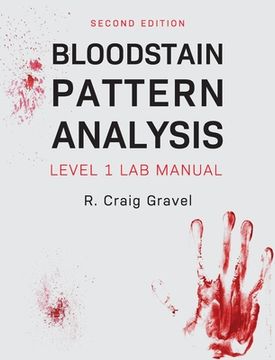 portada Bloodstain Pattern Analysis: Level 1 Lab Manual (en Inglés)