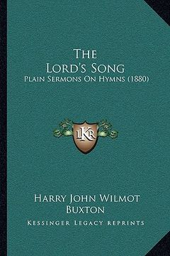 portada the lord's song: plain sermons on hymns (1880) (in English)