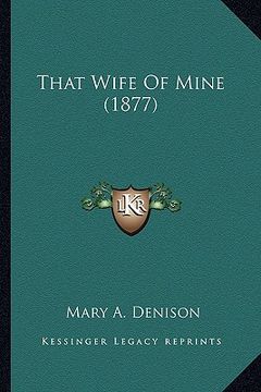 portada that wife of mine (1877) (en Inglés)