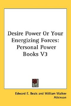 portada desire power or your energizing forces: personal power books v3 (en Inglés)