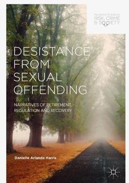 portada Desistance from Sexual Offending: Narratives of Retirement, Regulation and Recovery (Palgrave Studies in Risk, Crime and Society)