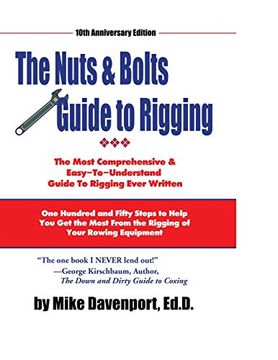 portada Nuts and Bolts Guide to Rigging: One Hundred and Fifty Steps to Help you get the Most From the Rigging of Your Rowing Equipment (en Inglés)