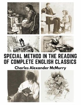 portada Special Method in the Reading of Complete English Classics: In the Grades of the Common School (in English)