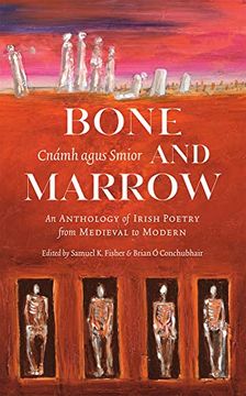 portada Bone and Marrow/Cnámh Agus Smior: An Anthology of Irish Poetry from Medieval to Modern (in English)