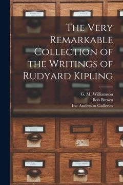 portada The Very Remarkable Collection of the Writings of Rudyard Kipling (en Inglés)