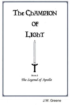 portada The Champion of Light, Book I: The Legend of Apollo (en Inglés)