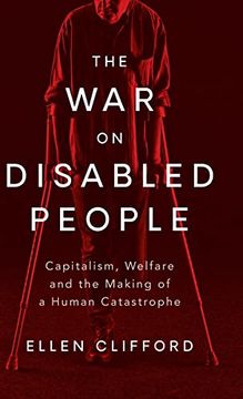 portada The war on Disabled People: Capitalism, Welfare and the Making of a Human Catastrophe (in English)