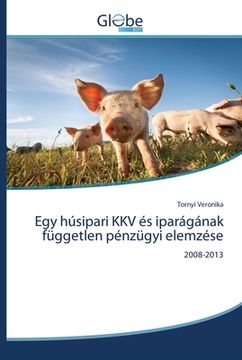 portada Egy húsipari KKV és iparágának független pénzügyi elemzése (en Húngaro)