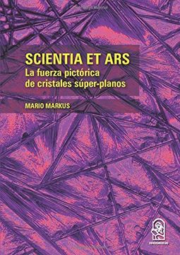 portada Scientia et Ars: La Fuerza Pictórica de Cristales Súper-Planos (in Spanish)