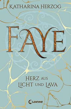 portada Faye - Herz aus Licht und Lava (en Alemán)