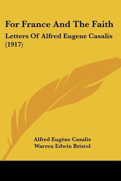 portada for france and the faith: letters of alfred eugene casalis (1917)