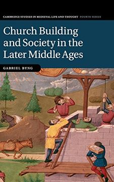 portada Church Building and Society in the Later Middle Ages (Cambridge Studies in Medieval Life and Thought: Fourth Series) (in English)