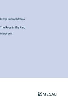 portada The Rose in the Ring: in large print (in English)