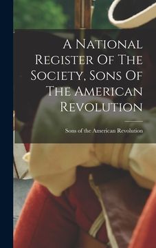 portada A National Register Of The Society, Sons Of The American Revolution (en Inglés)