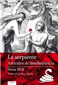 portada La Serpiente. Artículos de Desobediencia: 6 (Godall Narrativa) (in Spanish)