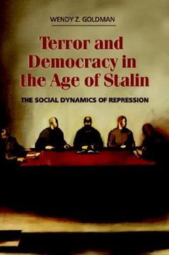 portada Terror and Democracy in the age of Stalin: The Social Dynamics of Repression 