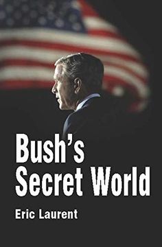 portada Bush's Secret World: Religion, big Business and Hidden Networks 