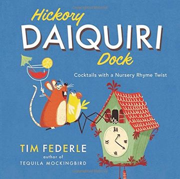portada Hickory Daiquiri Dock: Cocktails with a Nursery Rhyme Twist