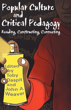 portada popular culture and critical pedagogy: reading, constructing, connecting (in English)