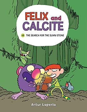portada The Search for the Slimy Stone: Book 3 (Felix and Calcite) (in English)