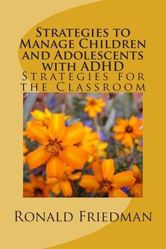 portada Strategies to Manage Children and Adolescents with ADHD: Strategies for the Classroom (en Inglés)