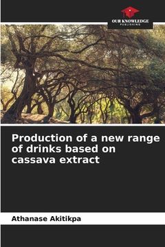 portada Production of a new range of drinks based on cassava extract (en Inglés)