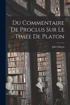 portada Du Commentaire De Proclus Sur Le Timée De Platon (en Francés)