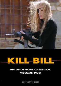 portada Kill Bill, Volume Two: An Unofficial Casebook (en Inglés)