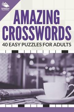 portada Amazing Crosswords: 40 Easy Puzzles For Adults