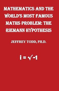portada Mathematics And The World's Most Famous Maths Problem: The Riemann Hypothesis (en Inglés)