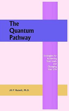 portada the quantum pathway: strategies for achieving your goals and changing your life