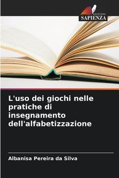 portada L'uso dei giochi nelle pratiche di insegnamento dell'alfabetizzazione (in Italian)