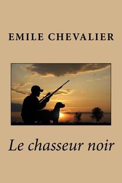 portada Le chasseur noir (in French)