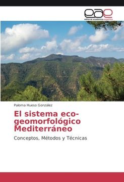portada El sistema eco-geomorfológico Mediterráneo: Conceptos, Métodos y Técnicas