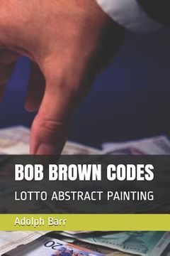 portada Bob Brown Codes: Lotto Abstract Painting (in English)