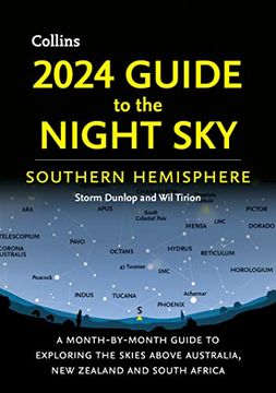 portada 2024 Guide to the Night sky Southern Hemisphere: A Month-By-Month Guide to Exploring the Skies Above Australia, new Zealand and South Africa (in English)