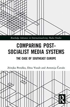 portada Comparing Post-Socialist Media Systems: The Case of Southeast Europe (Routledge Advances in Internationalizing Media Studies) (en Inglés)