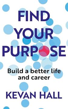 portada Find Your Purpose: Build a Better Life and Career (en Inglés)
