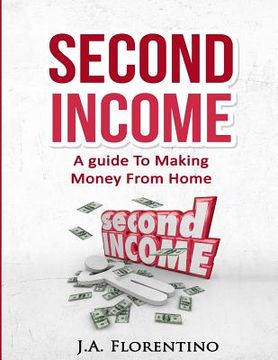 portada Second Income: A Guide To Making Money from Home (en Inglés)