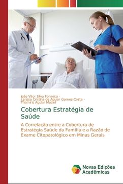 portada Cobertura Estratégia de Saúde: A Correlação Entre a Cobertura de Estratégia Saúde da Família e a Razão de Exame Citopatológico em Minas Gerais (en Portugués)