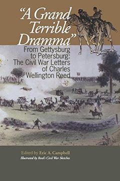 portada A Grand Terrible Drama: From Gettysburg to Petersburg: The Civil war Letters of Charles Wellington Reed (The North's Civil War) (in English)