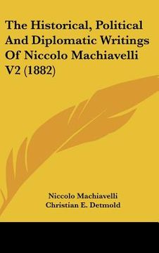 portada the historical, political and diplomatic writings of niccolo machiavelli v2 (1882) (in English)