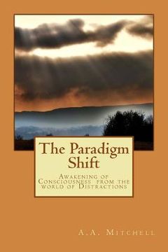 portada The Paradigm Shift: Awakening of Consciousness from the world of Distractions (en Inglés)