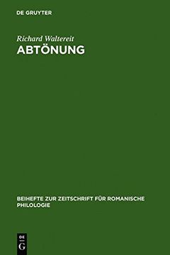portada abtonung: zur pragmatik und historischen semantik von modalpartikeln und ihren funktionalen aquivalenten in romanischen sprachen (en Inglés)